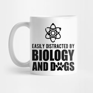 Biologist - Easily distracted by biology and dogs Mug